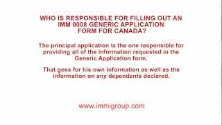 Who is responsible for filling out an IMM 0008 Generic Application Form for Canada?