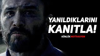 YANILDIKLARINI KANITLA! - Motivasyon Videosu