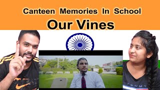 Canteen Memories In School Our Vines | Our Vines | Indian Reaction | Swaggy d