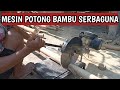 mesin pemotong bambu SERBAGUNA, bahan sangkar murai