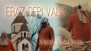 Armais Avanesyan - ERAZ DEPI VANK [OFFICIAL MUSIC VIDEO] / NEW 2019