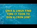 Unix & Linux: Find time it took to run a cron job?