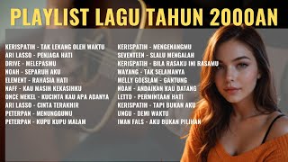 Lagu Hit Indonesia Tahun 2000an | Kerispatih | Ari Lasso | Drive | Noah | Element