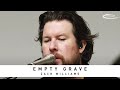 ZACH WILLIAMS - Empty Grave: Song Session