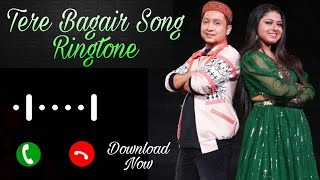 Tere bagair ringtone l Jab Tere Bagairr Ringtone Download Pawandeep Rajan, Himesh, Arunita Kanjilal 