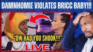 🔴DamnHomie VIOLATES BRICC BABY! 😳| No Jumper NEEDS TO GET RID OF HER!| LIVE REACTION!