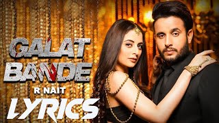 R NAIT - Galat Bande (Lyrics Video) | G Skillz | New Lyrics Punjabi Song | Galat Bnde Lyrics Song |