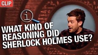 QI | What Kind Of Reasoning Did Sherlock Holmes Use?