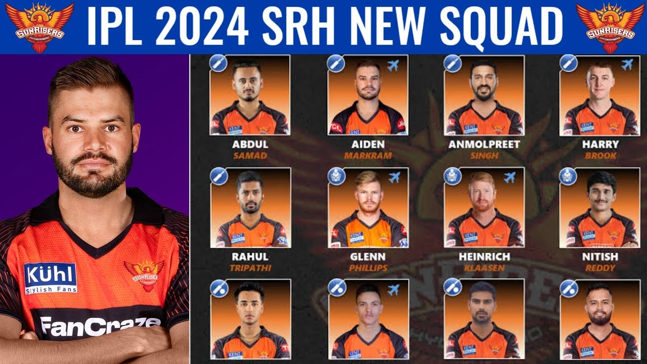 IPL 2024 I Sunrisers Hyderabad Final Squad L SRH Squad IPL 2024 I SRH ...