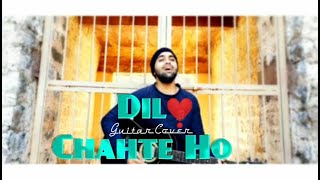 Dil Chahte Ho | Aditya Singh | Jubin Nautiyal | Payal Dev | A.M.Turaz | Guitar Cover | Msonic |