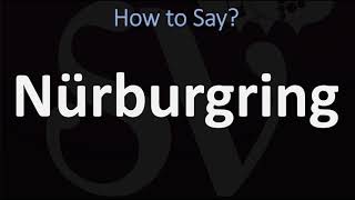 How to Pronounce Nürburgring? (CORRECTLY)