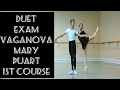 DUET EXAM | VAGANOVA | MARY PUART