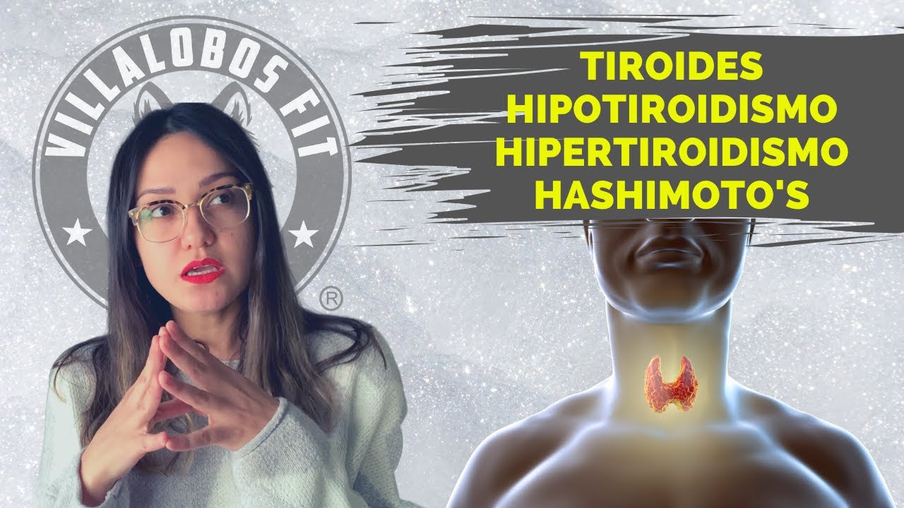 Tiroides, Hipotiroidismo, Hipertiroidismo, Hashimoto's, Explicación ...