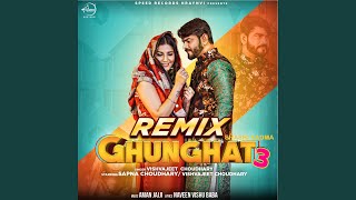 Ghunghat 3 (Remix Version)