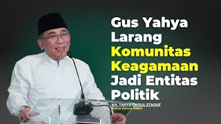 Gus Yahya Jelaskan Bahaya Jika Komunitas Keagamaan Dibiarkan Jadi Identitas Politik