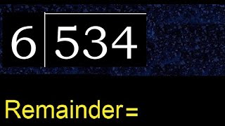 Divide 534 by 6 , remainder  . Division with 1 Digit Divisors . How to do