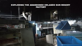 Exploring The Abandoned Orlando Sun Resort Factory