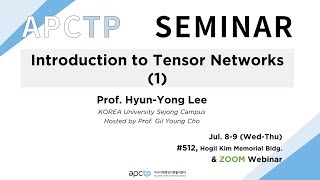 [APCTP SEMINAR] Introduction to Tensor Networks (1) ｜Prof. Hyun-Yong Lee