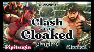 [SFV]Pipitsugin(Kage) vs Cloaked(Ryu)| Match 9| Clash with the Cloaked! 07•22•2024