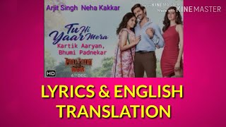 Tu Hi Yaar Mera| TRANSLATION Lyrics Pati Patni Aur Woh| Kartik A,Bhumi, Ananya|Ro,Arijit Singh,NehaK
