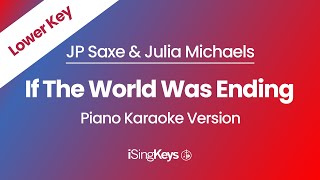 If The World Was Ending - JP Saxe & Julia Michaels - Piano Karaoke Instrumental - Lower Key