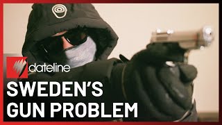 How Sweden Has Become Europe's Gun Crime Capital (Reupload) | Full Episode | SBS Dateline