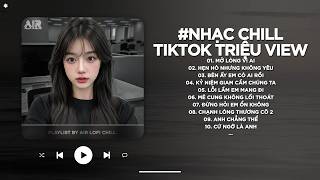 Nhạc Chill TikTok Triệu View - Những Bản Lofi Buồn Hay Nhất Hiện Nay - Nhạc Lofi Chill Buồn 2026