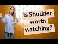 Is Shudder worth watching?