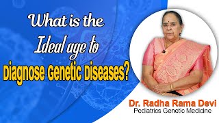 Hi9 | What is the ideal age to diagnose genetic diseases | Dr Radha Rama Devi