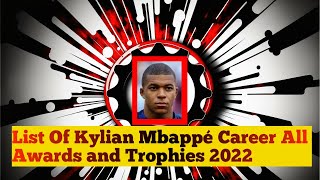 List Of Kylian Mbappé Career All Awards and Trophies 2022 #mbappe #mbappé #fifaworldcup2022