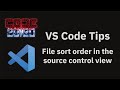 VS Code tips — file sort order in the source control view