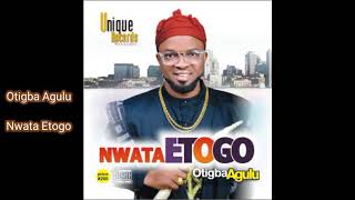 Otigba - Nwata Etogo (Audio)