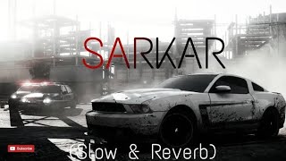 Sarkar | Jaura Phagwara | Slowed+Reverb | Sidhu moose Wala