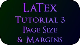 LaTex Tutorial 3 - Page Size & Margins