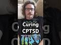 Curing CPTSD - Walton B. James, ASD & CPTSD