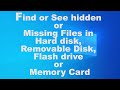 Find or See hidden or Missing Files in Hard disk, Removable Disk, Flash drive or Memory Card Find or See hidden or Missing Files in Hard disk, Removable Disk, Flash drive or Memory Card