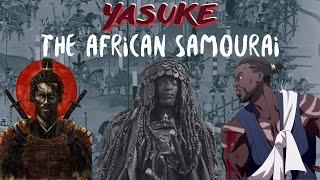 WATCH: The Amazing Story of Yasuke, the African Samurai