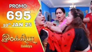 Ilakkiya Promo 695 Review | 10th January 2025 | Today Full Episode Promo Review