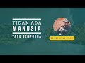 Tidak Ada Manusia Yang Sempurna | Ust. Hanan Attaki, Lc