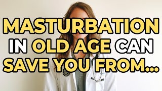 If You're Old And You Masturbate, I'm Sorry To Tell You This…