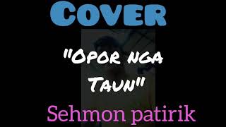 lagu murut~opor nga taun(afiezal@kiko)~cover SEHMON PATIRIK