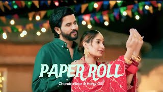 Paper Roll (Official Video) Chandra Brar & Harpi Gill | Latest Punjabi Songs