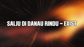 Exist - Salju Di Danau Rindu (Official Lyric Video)