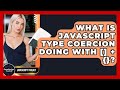 What Is JavaScript Type Coercion Doing With [] + {}? - JavaScript Toolkit