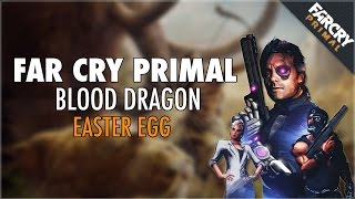 Far Cry Primal: “Blood Dragon Easter Egg” - Location (Far Cry Primal Easter Eggs)