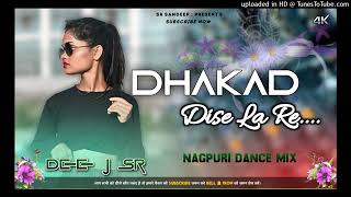 DHAKAD DiSE LA RE New Nagpuri RemiX Dee J Sr