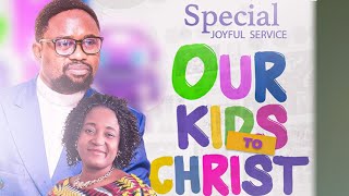 OUR KIDS TO CHRIST - Heaven Gate Centre - Special Service