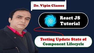 React Tutorial #32 React Component Lifecycle Update Phase | Dr Vipin Classes