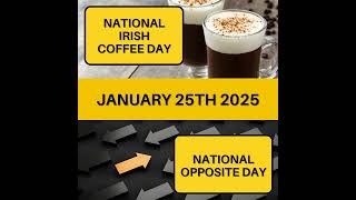 National Irish Coffee Day \u0026 National Opposite Day