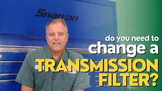Do you need to change your Transmission Filter?